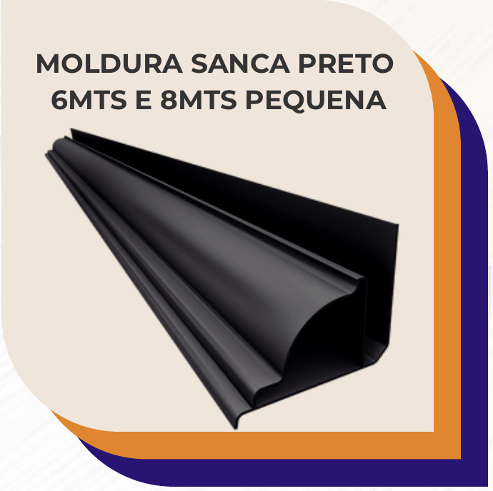 Moldura Sanca Preto 6m e 8m Pequena